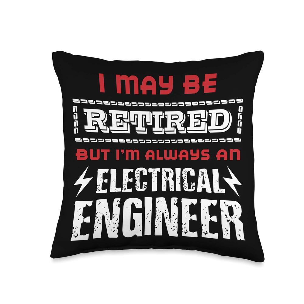 8492 I May Be Retired But I Am Always An Electrical Engineer Throw Pillow
